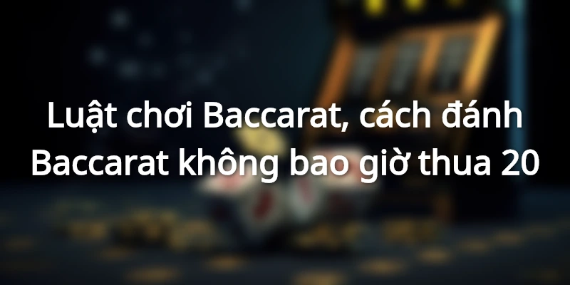 luat-choi-baccarat-truong-hop-rut-them-la-thu-ba