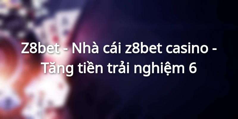 gioi-thieu-nha-cai-z8bet